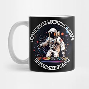 Lost in Space, Found in Music: DJ Astronaut Magic Dj Astronaut Mug